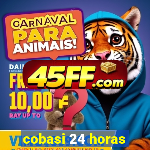cobasi 24 horas